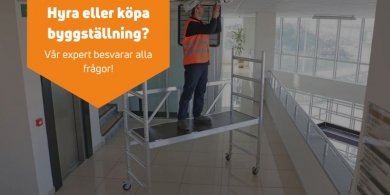 blogpost Hyra eller köpa byggställning, vad är bäst?